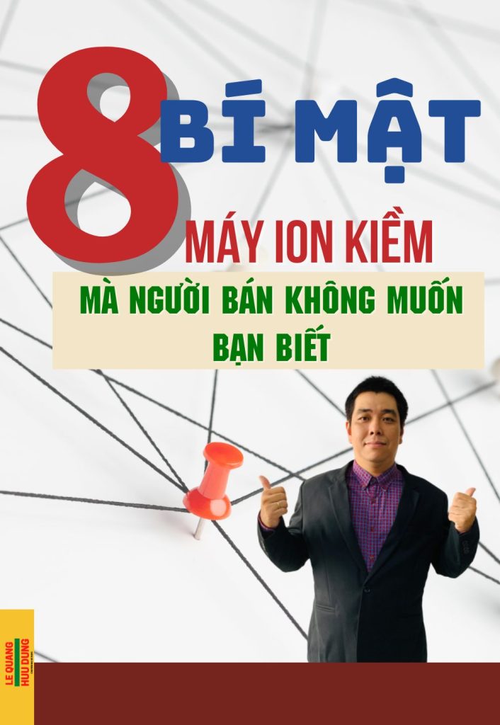 8 Bí Mật Máy Ion Kiềm Mà Người Bán Không Muốn Bạn Biết